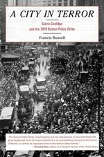 A City in Terror: Calvin Coolidge and the 1919 Boston Police Strike