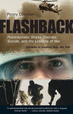 Flashback: Posttraumatic Stress Disorder, Suicide, and the Lessons of War - Penny Coleman - cover