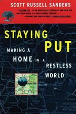 Staying Put: Making a Home in a Restless World