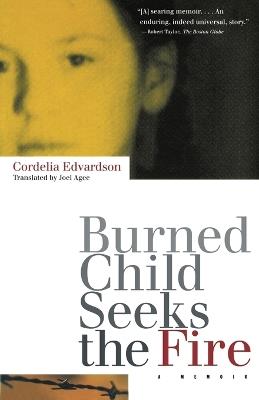 Burned Child Seeks the Fire - Cordelia Edvardson - cover