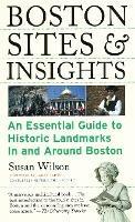 Boston Sites & Insights: An Essential Guide to Historic Landmarks In and Around Boston