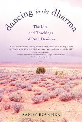 Dancing in the Dharma: The Life and Teachings of Ruth Denison - Sandy Boucher - cover
