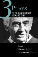 Three Plays: The Political Theater of Howard Zinn: Emma, Marx in Soho, Daughter of Venus - Howard Zinn - cover