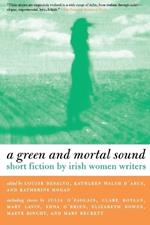 Green and Mortal Sound: Short Fiction by Irish Women Writers