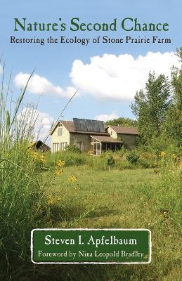 Nature's Second Chance: Restoring the Ecology of Stone Prairie Farm - Steven Apfelbaum - cover