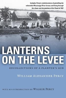 Lanterns on the Levee: Recollections of a Planter's Son - William Alexander Percy - cover