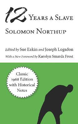 Twelve Years a Slave - Solomon Northup,Karolyn Smardz Frost - cover