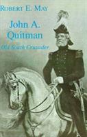 John A. Quitman: Old South Crusader