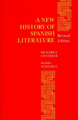 A New History of Spanish Literature - Richard E. Chandler,Kessel Schwartz - cover