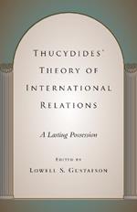 Thucydides' Theory of International Relations: A Lasting Possession