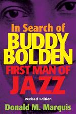 In Search of Buddy Bolden: First Man of Jazz