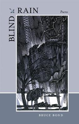 Blind Rain: Poems - Bruce Bond - cover