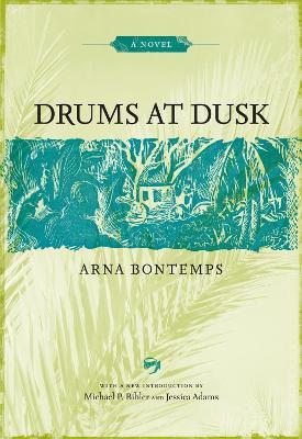Drums at Dusk: A Novel - Arna Bontemps,Michael P. Bibler,Jessica Adams - cover