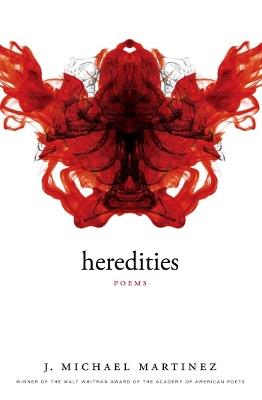 Heredities: Poems - J. Michael Martinez - cover