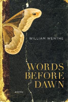 Words Before Dawn: Poems - William Wenthe - cover