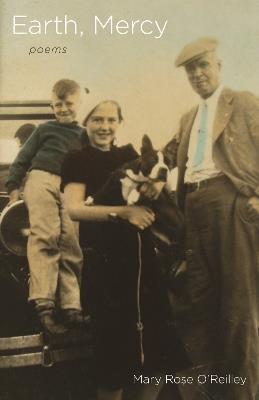 Earth, Mercy: Poems - Mary Rose O'Reilley - cover