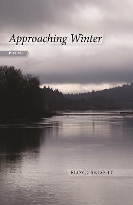 Approaching Winter: Poems - Floyd Skloot - cover