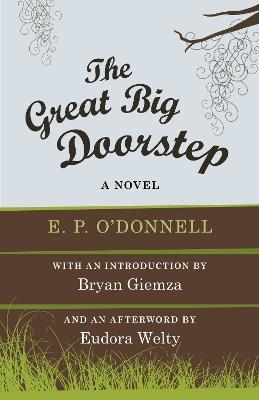 The Great Big Doorstep: A Novel - E. P. O'Donnell,Bryan Giemza,Eudora Welty - cover