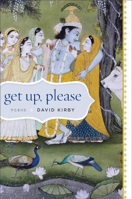 Get Up, Please: Poems - David Kirby - cover