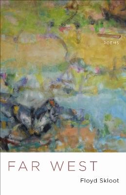 Far West: Poems - Floyd Skloot - cover