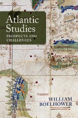 Atlantic Studies: Prospects and Challenges - William Boelhower - cover