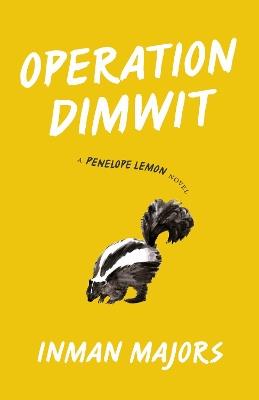 Operation Dimwit: A Penelope Lemon Novel - Inman Majors - cover