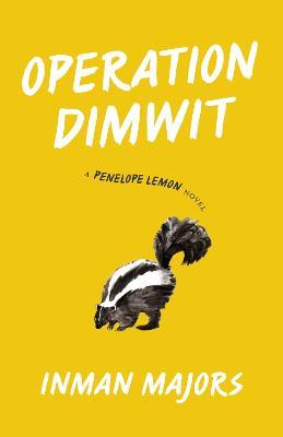 Operation Dimwit: A Penelope Lemon Novel - Inman Majors,Michael Griffith - cover