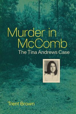 Murder in McComb: The Tina Andrews Case - Trent Brown - cover
