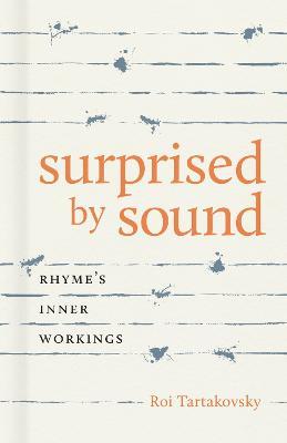 Surprised by Sound: Rhyme's Inner Workings - Roi Tartakovsky - cover