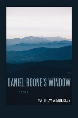 Daniel Boone's Window: Poems - Matthew Wimberley - cover