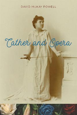 Cather and Opera - David McKay Powell - cover