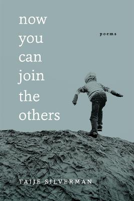 Now You Can Join the Others: Poems - Taije Silverman - cover