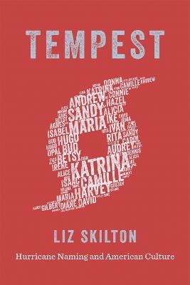 Tempest: Hurricane Naming and American Culture - Liz Skilton,Craig E. Colten - cover