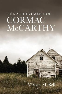 The Achievement of Cormac McCarthy - Vereen M. Bell,Scott Romine - cover