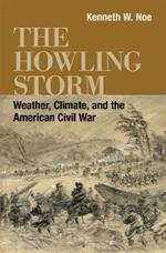 The Howling Storm: Weather, Climate, and the American Civil War