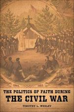 The Politics of Faith during the Civil War