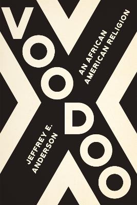 Voodoo: An African American Religion - Jeffrey E. Anderson - cover