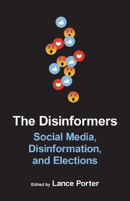 The Disinformers: Social Media, Disinformation, and Elections - Robert Mann,Claudia Flores-Saviaga,Jacob Groshek - cover
