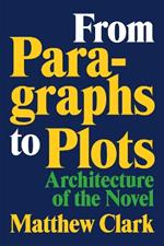 From Paragraphs to Plots: Architecture of the Novel