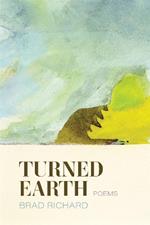 Turned Earth: Poems
