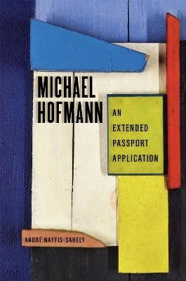 Michael Hofmann: An Extended Passport Application - André Naffis-Sahely - cover