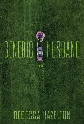 Generic Husband: Poems - Rebecca Hazelton - cover
