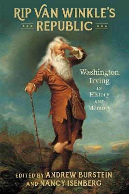 Rip Van Winkle's Republic: Washington Irving in History and Memory - cover