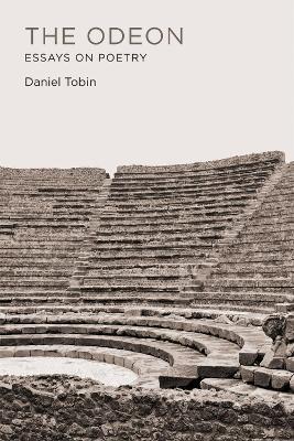 The Odeon: Essays on Poetry - Daniel Tobin - cover