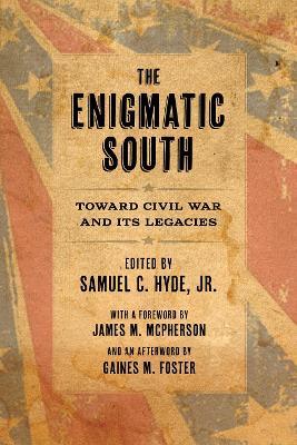 The Enigmatic South: Toward Civil War and Its Legacies - cover