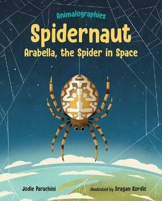 Spidernaut: Arabella, the Spider in Space - Jodie Parachini - cover