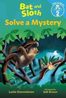 Bat and Sloth Solve a Mystery (Bat and Sloth: Time to Read, Level 2) - Leslie Kimmelman - cover