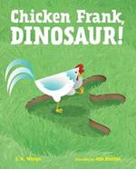 Chicken Frank, Dinosaur!
