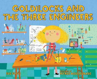 Goldilocks and the Three Engineers - Sue Fliess - cover