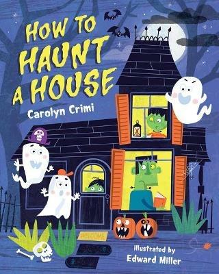How to Haunt a House - Carolyn Crimi - cover